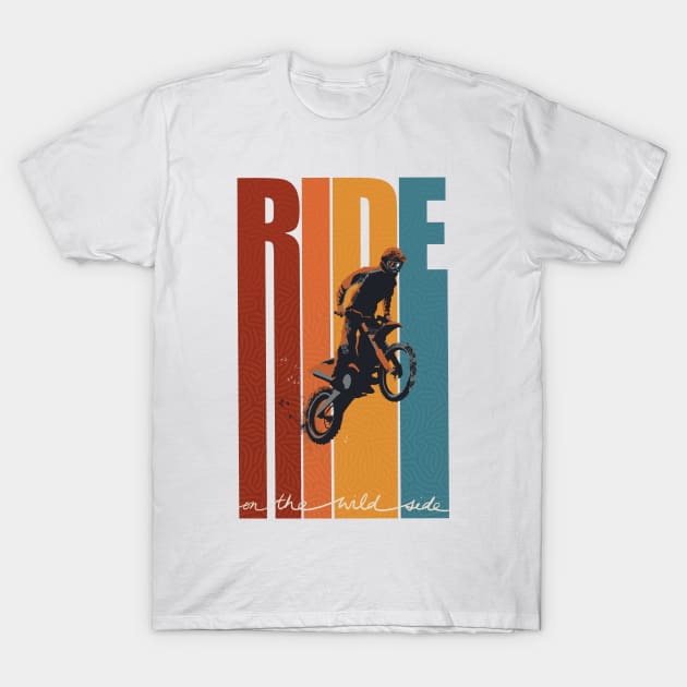 Motorcross Retro Ride On The Wild Side poster T-Shirt by SFDesignstudio